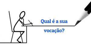 Para pensar: Qual é a sua vocação?