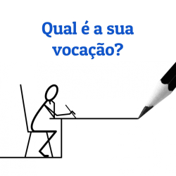 Para pensar: Qual é a sua vocação?